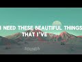 Beautiful Things by: Benson Boone lyric video