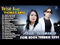 THOMAS ARYA FEAT YELSE FULL ALBUM TERBAIK 2024 ~ SLOW ROCK TERPOPULER 2024