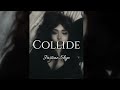 Collide - Justin Skye (Slowed & Sexier)