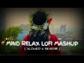 insta mind relax love lofi mashup 😊(slowed & Reverb)#virlvideo #lofimashup