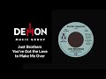Just Brothers - You've Got the Love to Make Me Over