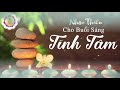 Nhạc Thiền cho buổi sáng tốt lành, tâm trí được thư thái thoải mái...