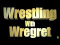 Wrestling with Wregret Intro Music V1