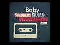 Scanners - Baby Blue (Giorgi Remix)