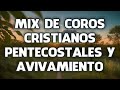 Mix De Coros Cristianos Pentecostales Y Avivamiento🔥Coros De Jubilo Muy Alegres