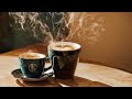Relaxing Jazz for a Peaceful Coffee Time: Sit Back, Sip, and Enjoy