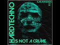 Hard Techno Is Not A Crime