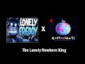 The Lonely Nowhere King [Lonely Freddy X The Nowhere King Mashup]