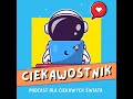 Obrzydliwostki Ciekawostnika #1 - Ciekawostki dla odważnych