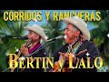 Dueto Bertin y Lalo 🤠 Corridos 🎸y🧑 🌾 Rancheras 🐮 30 Exitos Inmortales Dueto Bertin y Lalo