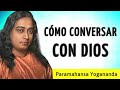 CÓMO CONVERSAR CON DIOS - Paramahansa Yogananda - AUDIOLIBRO