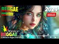 Reggae Remix 2024 ♫ O MELHOR DO REGGAE INTERNACIONAL ♫ Reggae Do Maranhão 2024 (REGGAE LOVE SONGS)