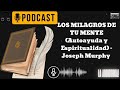 LOS MILAGROS DE TU MENTE (Autoayuda y Espiritualidad) - Joseph Murphy - La Audiotoka!