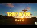 Trust In You - Lyrics