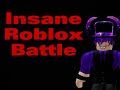 Insane Roblox Battle Intro