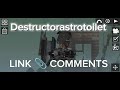 Destructorastrotoilet | mpg