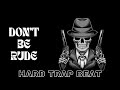 DON'T BE RUDE - Hard trap beat / freestyle rap beat