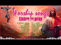 TOp 100 Best Morning Worship Songs For Prayers 2024 | Gospel Christian Songs Of Hillsong Worship ✝️