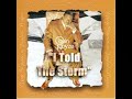 yI Told The Storm - Greg OQuin N Joyful Noize -.mp4