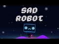 Vexento​ - Sad Robot​ (Tlefectus​ Remix​)