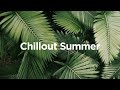Chillout Summer 🌅 Sunset Vibes Playlist