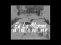 Mat Lanez x Angel Wavy - En La Mañana