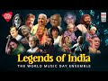 Legends of India | The World Music Day Ensemble | Various Artists | Music Today