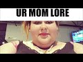 ur mom lore