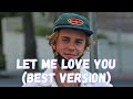 let me love you - justin bieber, dj snake (BEST EDIT so that one part everyone loves is the chorus)