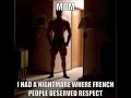 I had a nightmare where french people deserved respect