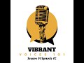 Vibrant Voices 101 Season 01 Episode 02 | Relationships, Depression, Friends, & More.