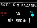 Ateş VS Su