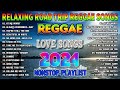 REGGAE MIX 2024️🎼Top 100 Reggae Love Songs 2024 - MOST REQUESTED REGGAE LOVE SONGS 2024