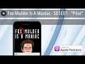 Fox Mulder Is A Maniac - S01E01 - 
