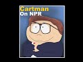 Eric Cartman Interview On NPR