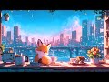 ChilLoFox || Cute Fox With Happy Summer Time🦊🎶Chill/Relax Lofi Mix / Beats To Study To