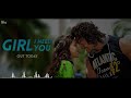 Girl I Need You Song | BAAGHI | Tiger, Shraddha | Arijit Singh, Meet Bros, Roach Killa, Khushboo