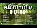 Musica Cristiana Para Sentir La Presencia de Dios 🙏 Hermosas Alabanzas Cristianas De Adoracion 2024