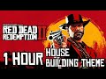 Red Dead Redemption 2 - Soundtrack House Building | 1 Hour