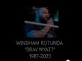 RIP WINDHAM ROTUNDA AKA BRAY WYATT. 10 bell salute