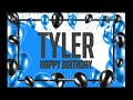 Tyler - Happy Birthday Message