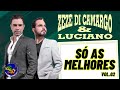 ZEZÉ DI CAMARGO & LUCIANO - AS MELHORES PARTE 2 #sertanejo