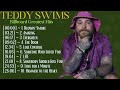 Teddy Swims Playlist - Ultimate Music Playlist 2024