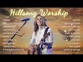 Top Worship Songs - Best Praise And Worship Song Lyrics - Hillsong Worship Playlist 2024