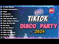 🇵🇭 [ TOP ] NEW VIRAL NONSTOP DISCO REMIX 2024 |  Nonstop Disco Remix 2024 Dance Tiktok