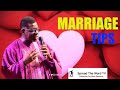 7 MARRIAGE TIPS FOR MARRIED AND SINGLES  by PASTOR MENSA OTABIL    @marriage @relationships  @love