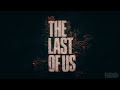 The Last of Us Show Opening with Part 1 Opening.