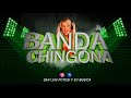 BANDA CHINGONA \ PA BAILAR 2022