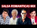 SALSA ROMANTICA MIX LAS MEJORES SALSA - MARC ANTHONY, EDDIE SANTIAGO, FRANKIE RUIZ, TITO NIEVES