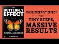 The Butterfly Effect: Tiny Steps, Massive Results (Audiobook)